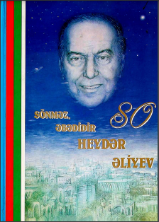 Sönməz, əbədidir Heydər Əliyev